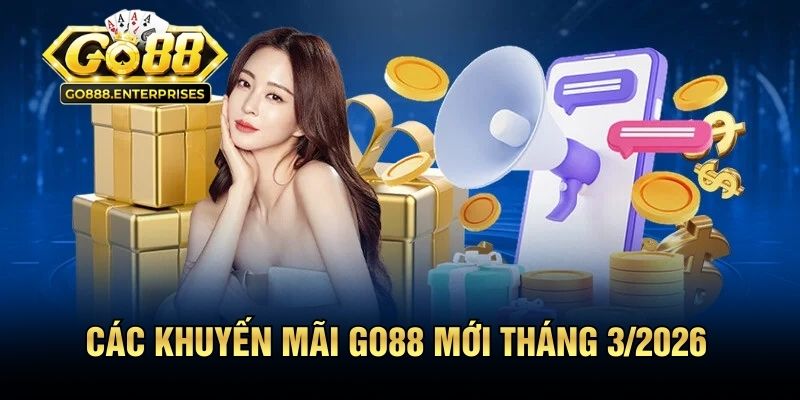 Các khuyến mãi GO88 mới tháng 3/2026