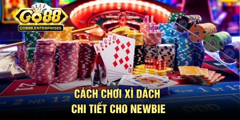 Cách chơi xì dách cho newbie