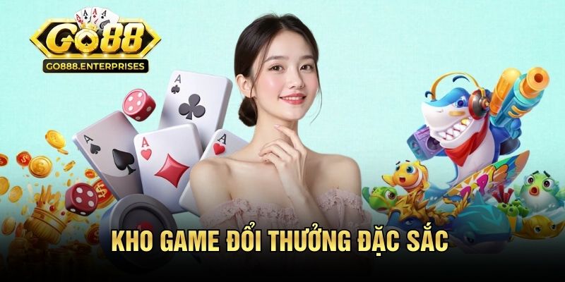 Cập nhật kho game đổi thưởng đặc sắc