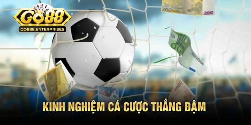 Kinh nghiệm cá cược thắng đậm